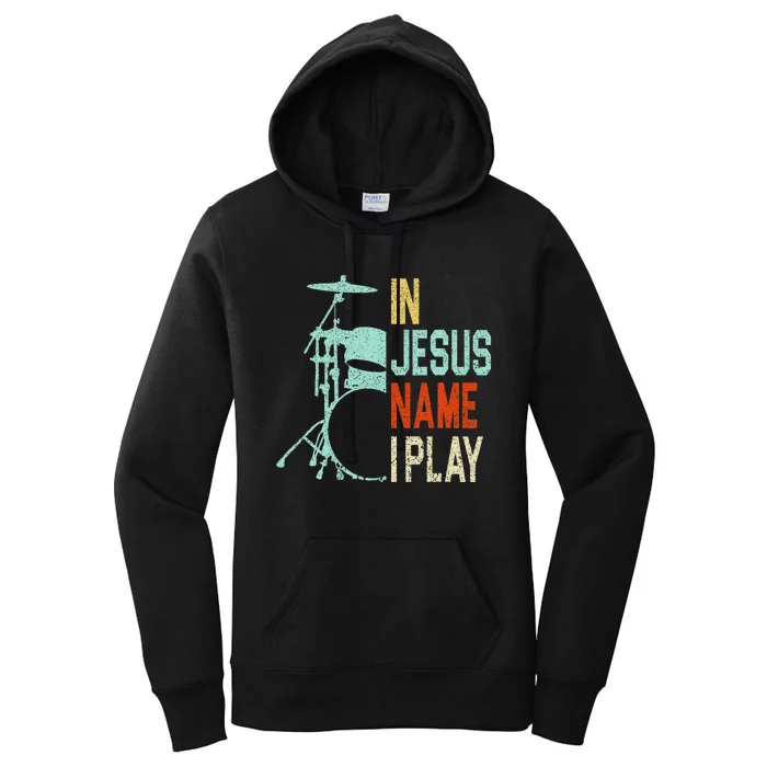 In Jesus Name I Play Drums Drumming Drummer Christian Women's Pullover Hoodie