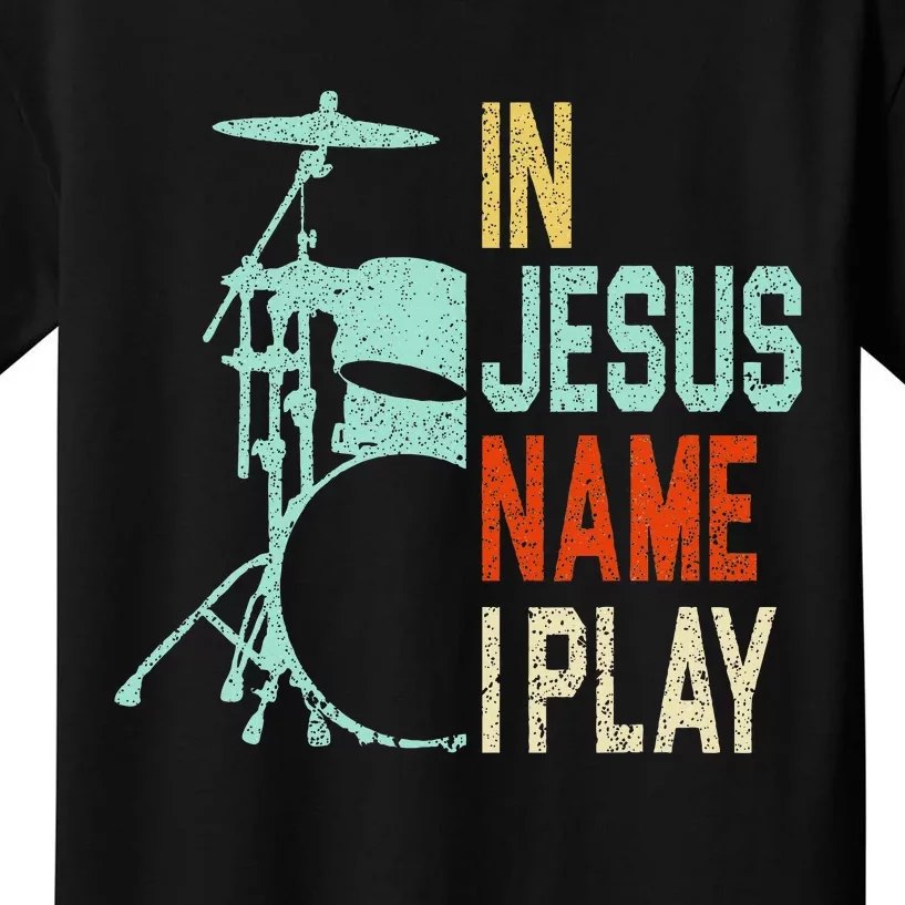 In Jesus Name I Play Drums Drumming Drummer Christian Kids T-Shirt