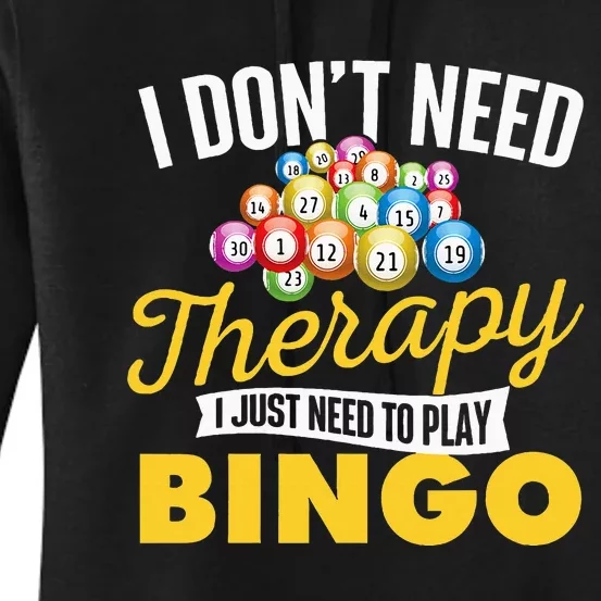 I Just Need To Play Bingo Bingo Lover Gambler Gambling Women's Pullover Hoodie