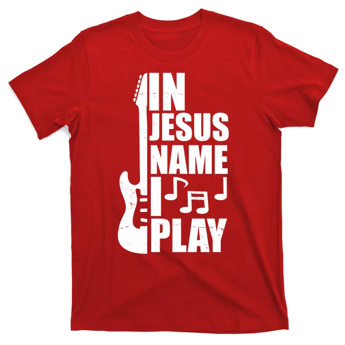 In Jesus Name I Play Guitar T-Shirt