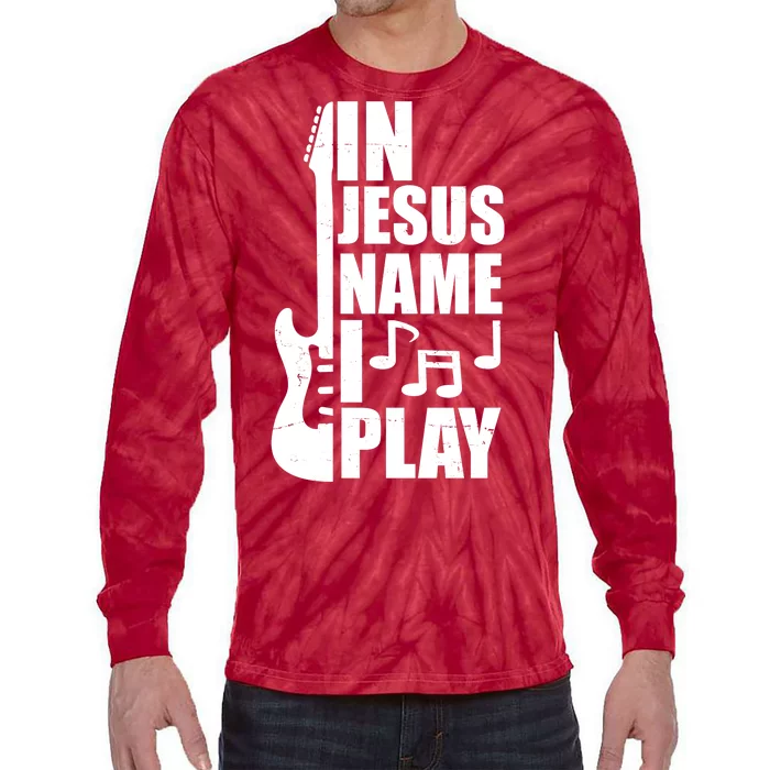 In Jesus Name I Play Guitar Tie-Dye Long Sleeve Shirt