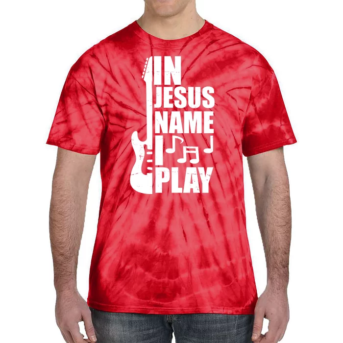 In Jesus Name I Play Guitar Tie-Dye T-Shirt