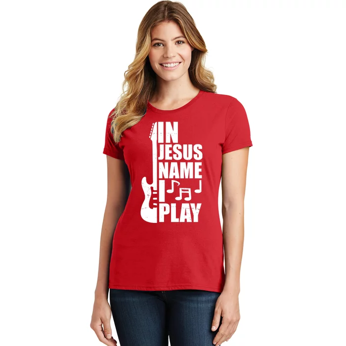 In Jesus Name I Play Guitar Women's T-Shirt