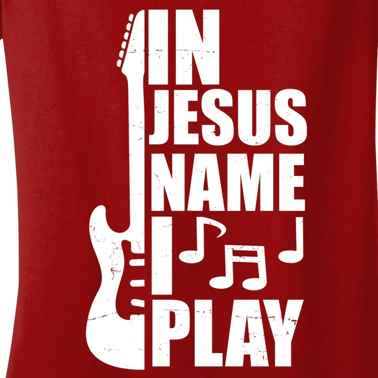 In Jesus Name I Play Guitar Women's V-Neck T-Shirt