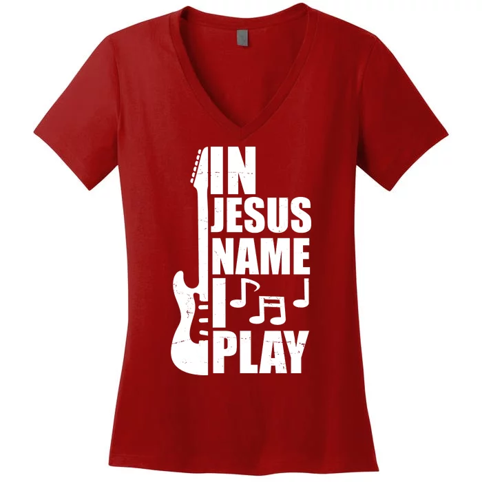 In Jesus Name I Play Guitar Women's V-Neck T-Shirt