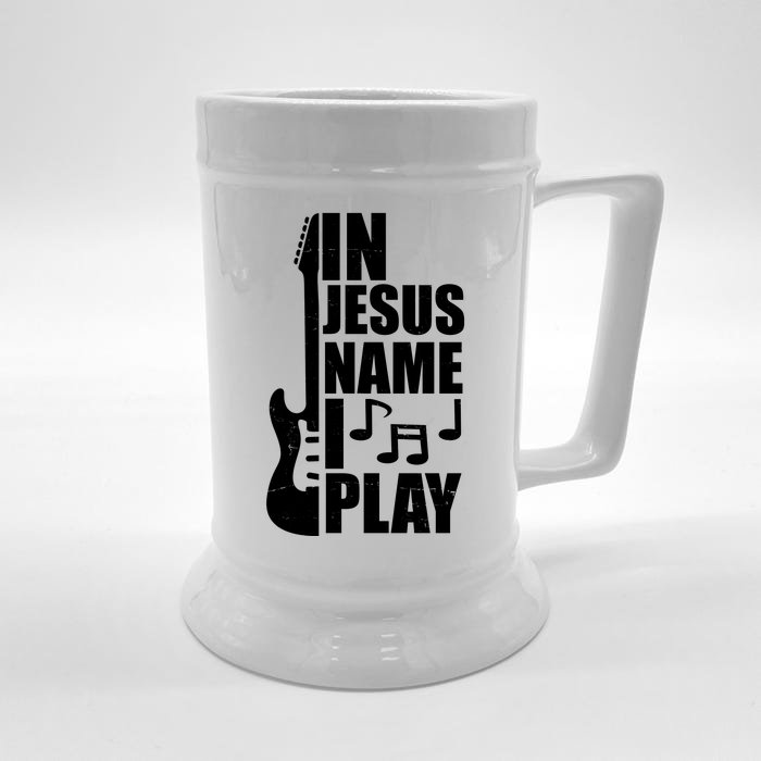 In Jesus Name I Play Guitar Front & Back Beer Stein