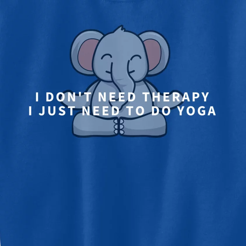 I Just Need To Do Yoga Elephant Pilates Funny Gift Kids Sweatshirt