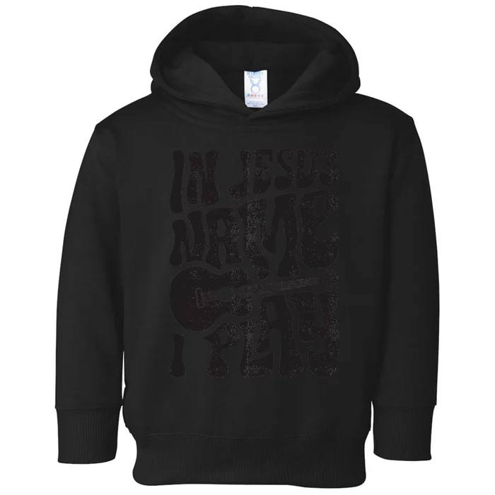 In Jesus Name Play Acoustic Guitar Christian Music Toddler Hoodie