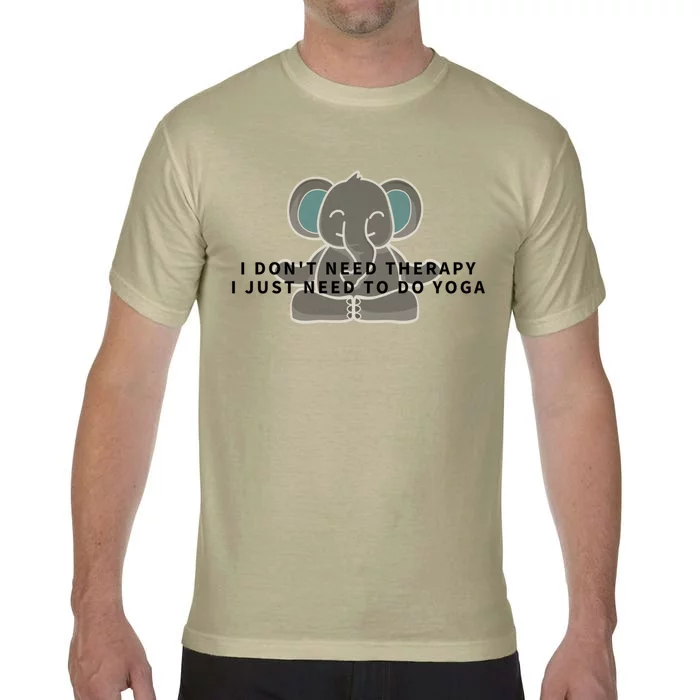 I Just Need To Do Yoga Elephant Pilates Gift Comfort Colors T-Shirt