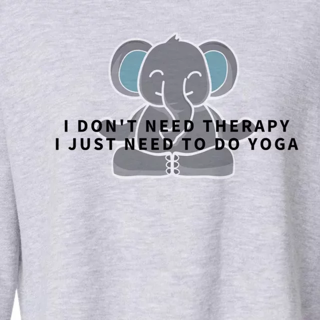 I Just Need To Do Yoga Elephant Pilates Gift Cropped Pullover Crew