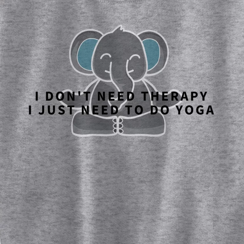 I Just Need To Do Yoga Elephant Pilates Gift Kids Sweatshirt