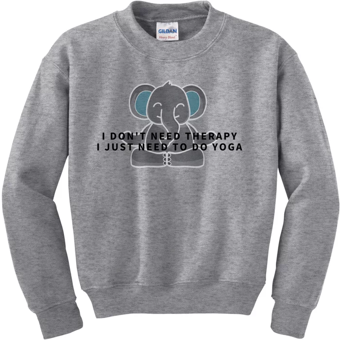 I Just Need To Do Yoga Elephant Pilates Gift Kids Sweatshirt