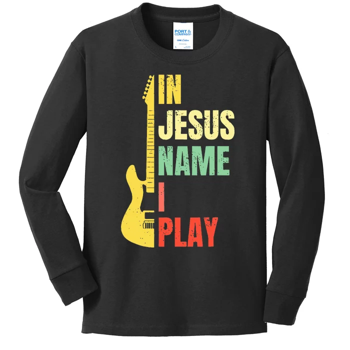 In Jesus Name I Play Guitar Christian Bass Musician Vintage Kids Long Sleeve Shirt