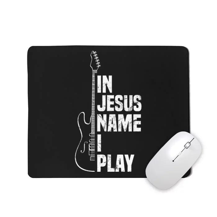 In Jesus Name I Play Guitar Christian Guitar Player Mousepad