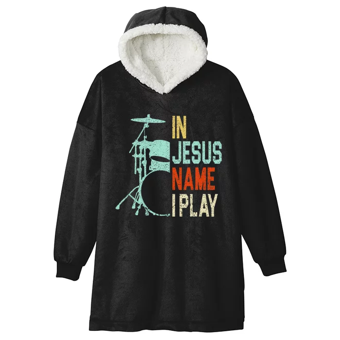 In Jesus Name I Play Music Drummer Hooded Wearable Blanket