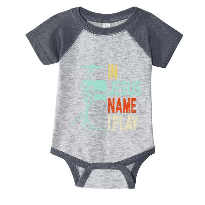 In Jesus Name I Play Music Drummer Infant Baby Jersey Bodysuit