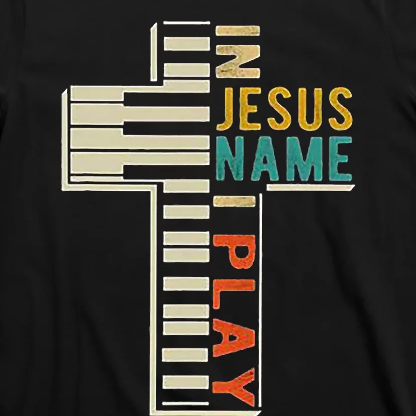 In Jesus Name I Play Piano Christian Music T-Shirt