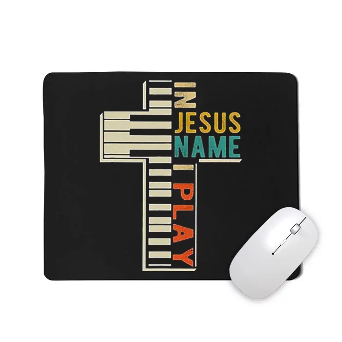 In Jesus Name I Play Piano Christian Music Mousepad