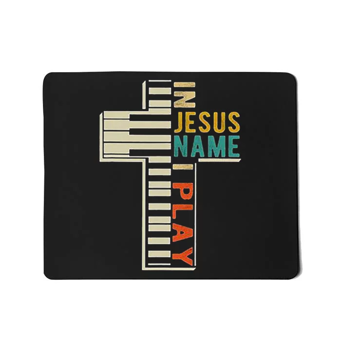 In Jesus Name I Play Piano Christian Music Mousepad