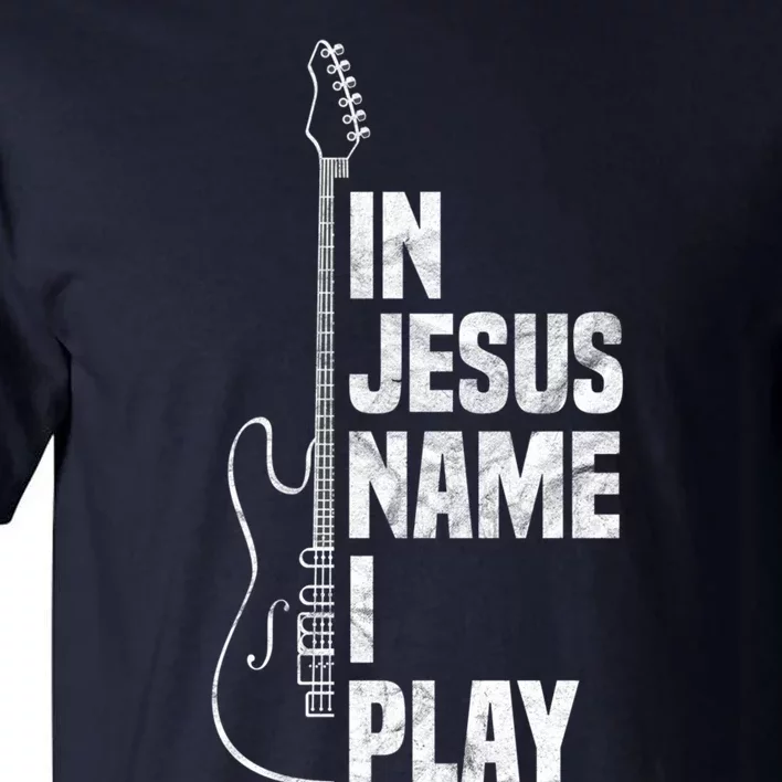 In Jesus Name I Play Guitar Christian Guitar Player Tall T-Shirt