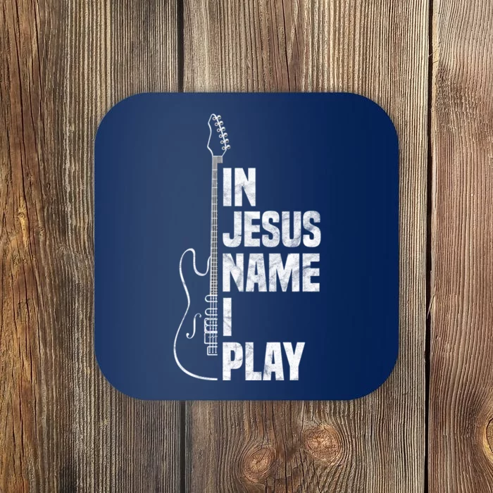 In Jesus Name I Play Guitar Christian Guitar Player Coaster