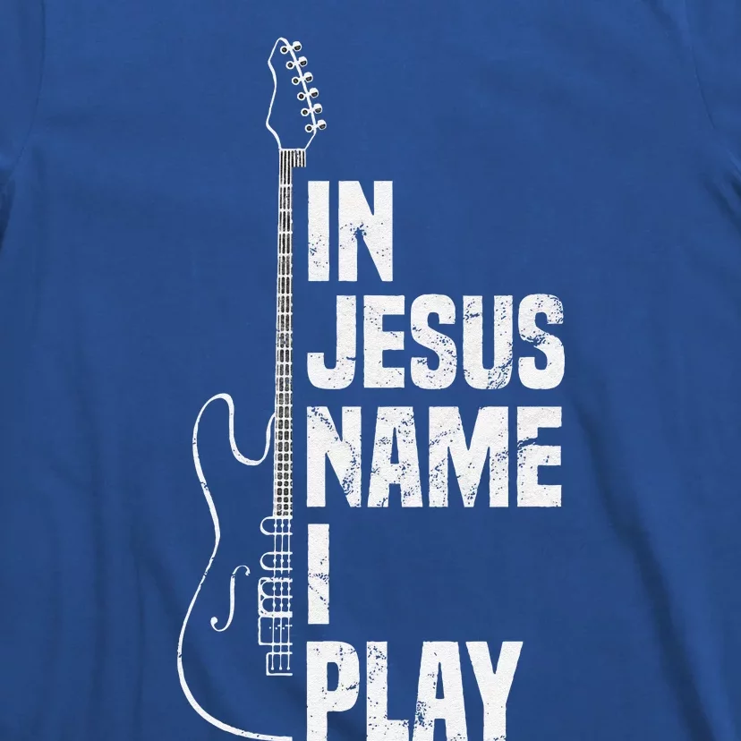 In Jesus Name I Play Guitar Christian Guitar Player T-Shirt