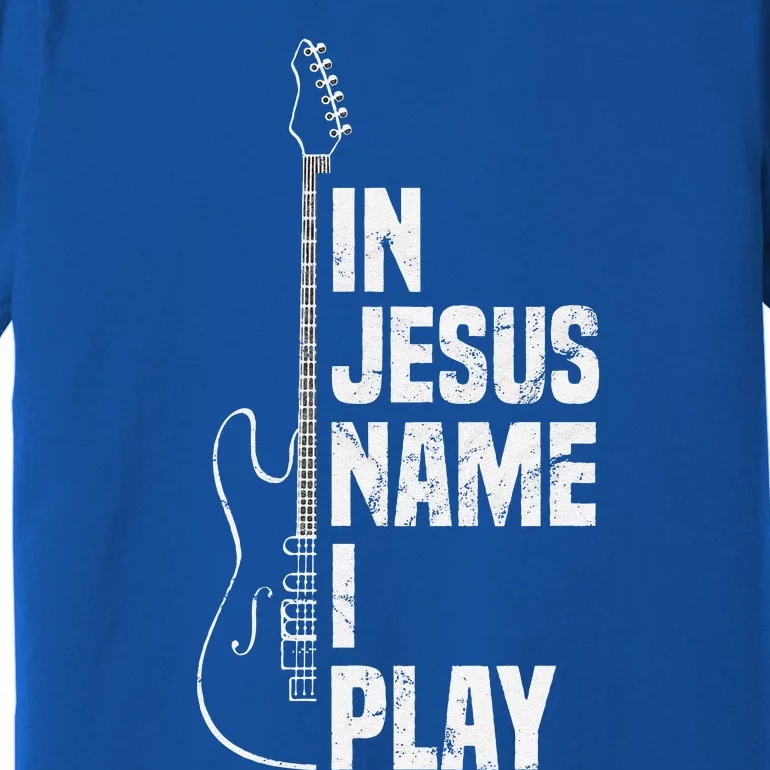 In Jesus Name I Play Guitar Christian Guitar Player Premium T-Shirt