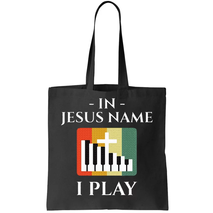 In Jesus Name I Play Piano Christian Music Lover Tote Bag