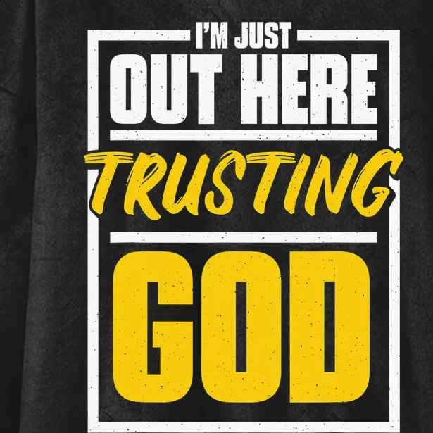 I'M Just Out Here Trusting God Christian Jesus Believer Hooded Wearable Blanket