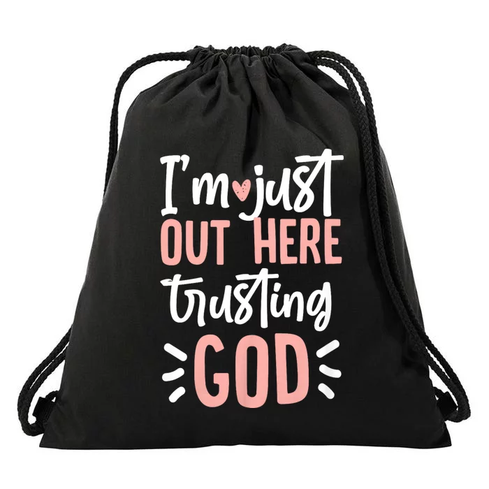 IM Just Out Here Trusting God Christian Designs Drawstring Bag