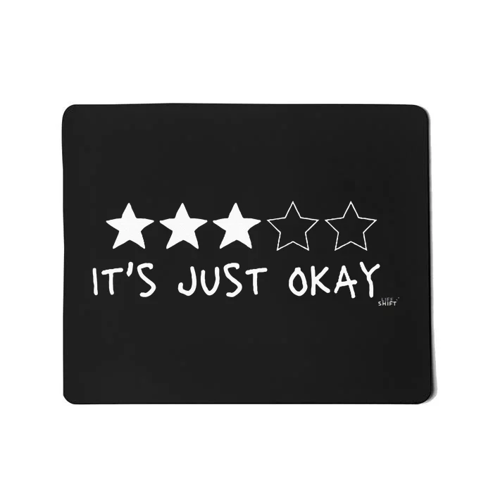 Its Just Okay (3 Stars) Mousepad