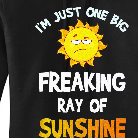 Im Just One Big Freaking Ray Of Sunshine Funny Idea Women's Pullover Hoodie