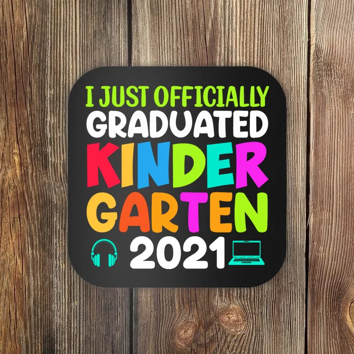 I Just Officially Graduated Kindergarten Coaster