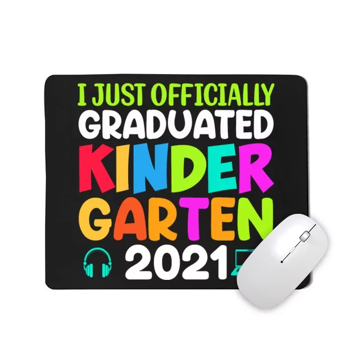 I Just Officially Graduated Kindergarten Mousepad