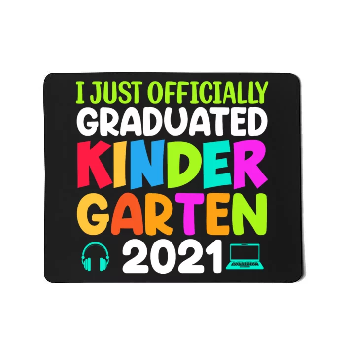 I Just Officially Graduated Kindergarten Mousepad