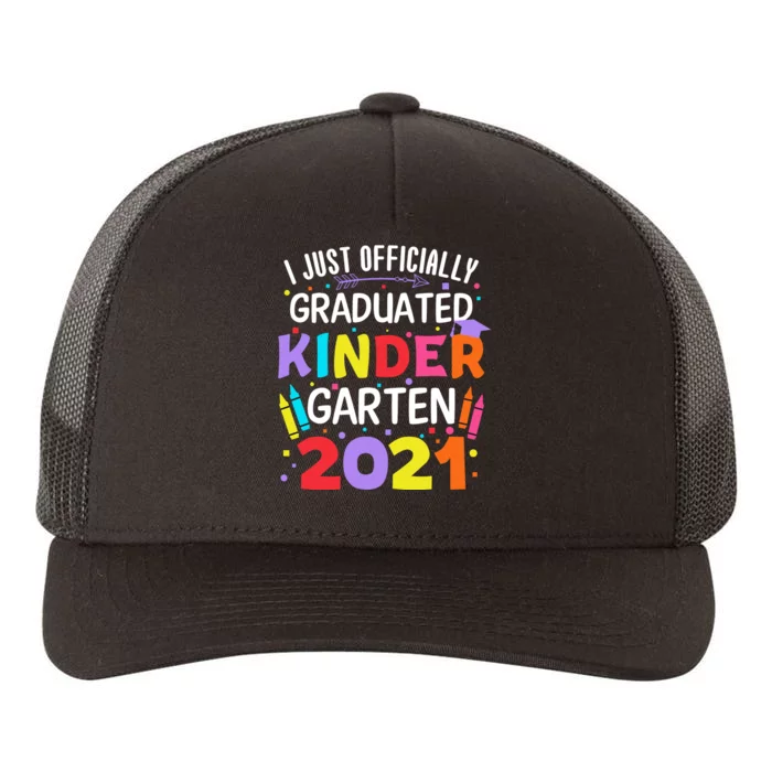 I Just Officially Graduated Kindergarten Yupoong Adult 5-Panel Trucker Hat