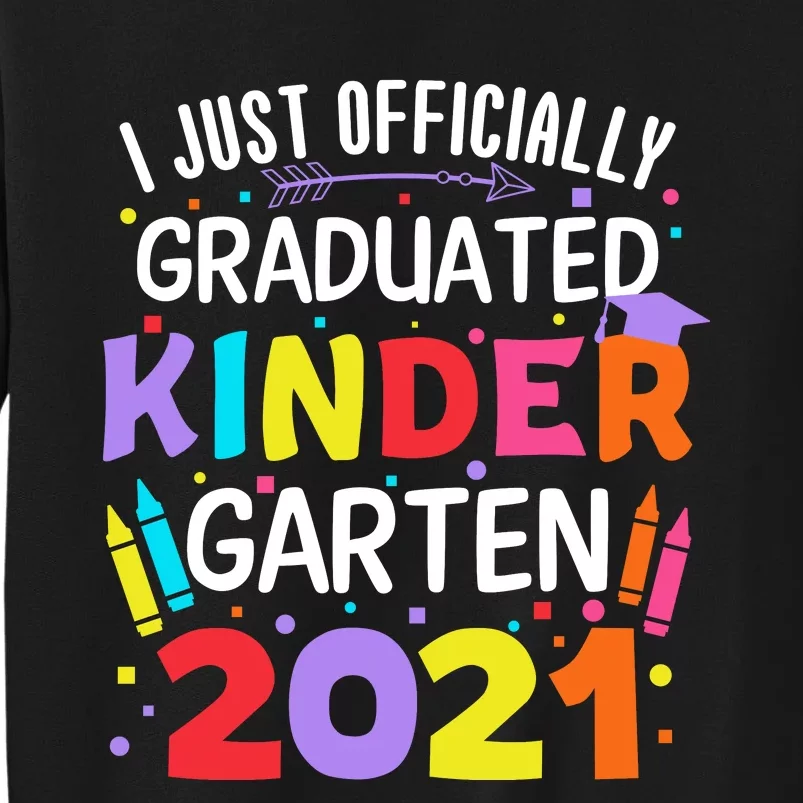 I Just Officially Graduated Kindergarten Tall Sweatshirt