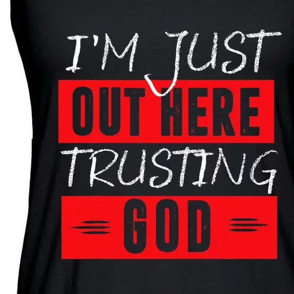 IM Just Out Here Trusting God Ladies Essential Flowy Tank