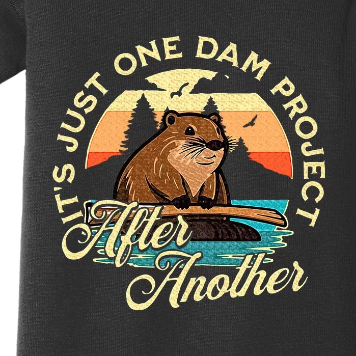 It’S Just One Dam Project After Another Funny Beaver Baby Bodysuit