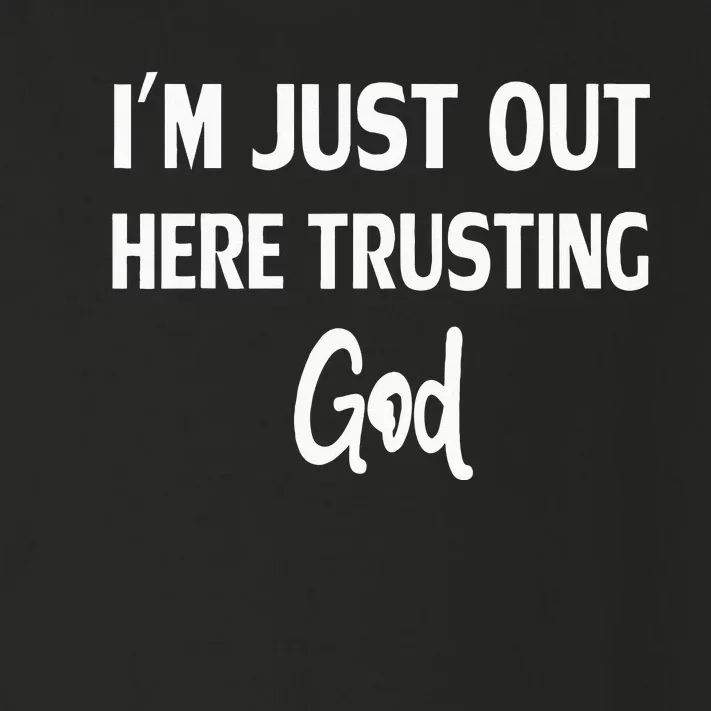 Im Just Out Here Trusting God Toddler Long Sleeve Shirt