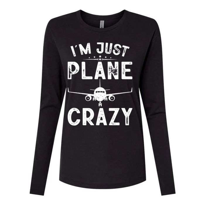 IM Just Plane Crazy Airplanes Lover Aviation Funny Gift Funny Gift Womens Cotton Relaxed Long Sleeve T-Shirt