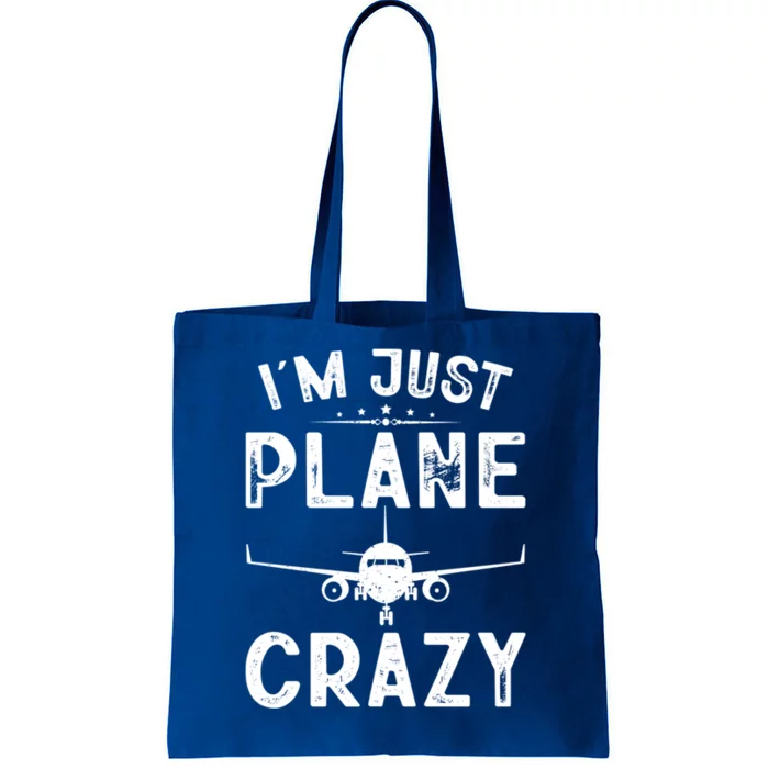 IM Just Plane Crazy Airplanes Lover Aviation Funny Gift Funny Gift Tote Bag