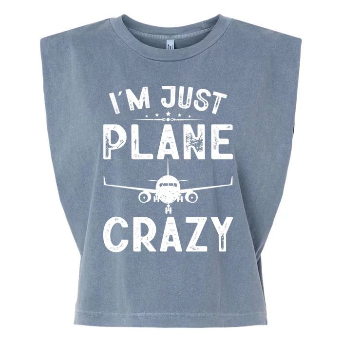 IM Just Plane Crazy Airplanes Lover Aviation Funny Gift Funny Gift Garment-Dyed Women's Muscle Tee