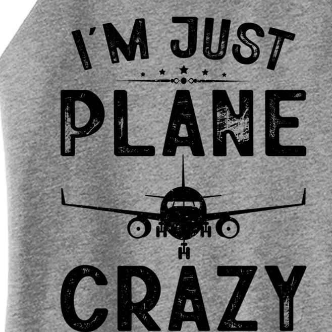 IM Just Plane Crazy Airplanes Lover Aviation Funny Gift Funny Gift Women’s Perfect Tri Rocker Tank