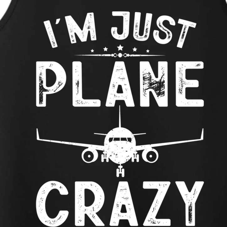 IM Just Plane Crazy Airplanes Lover Aviation Funny Gift Performance Tank