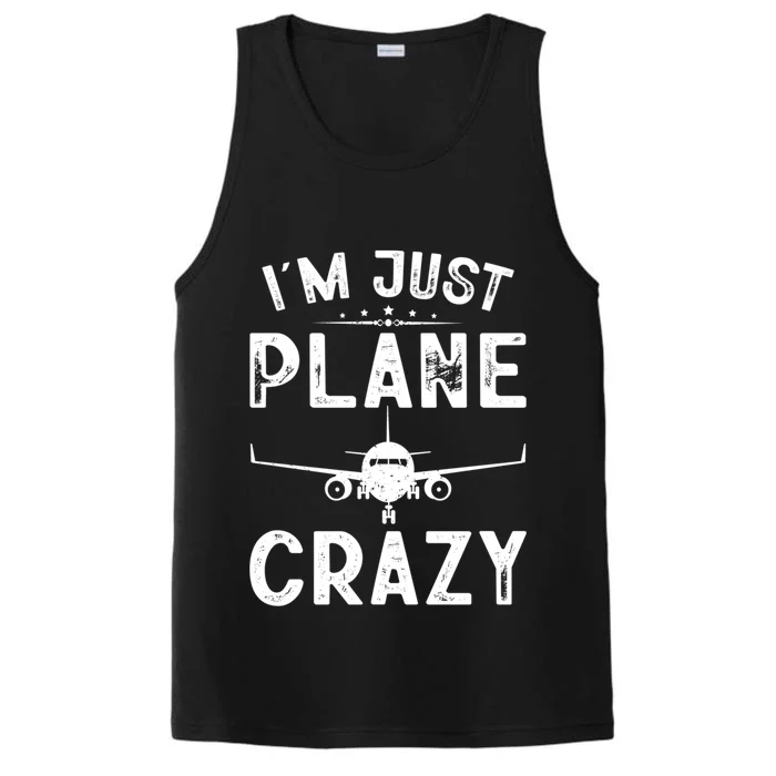 IM Just Plane Crazy Airplanes Lover Aviation Funny Gift Performance Tank