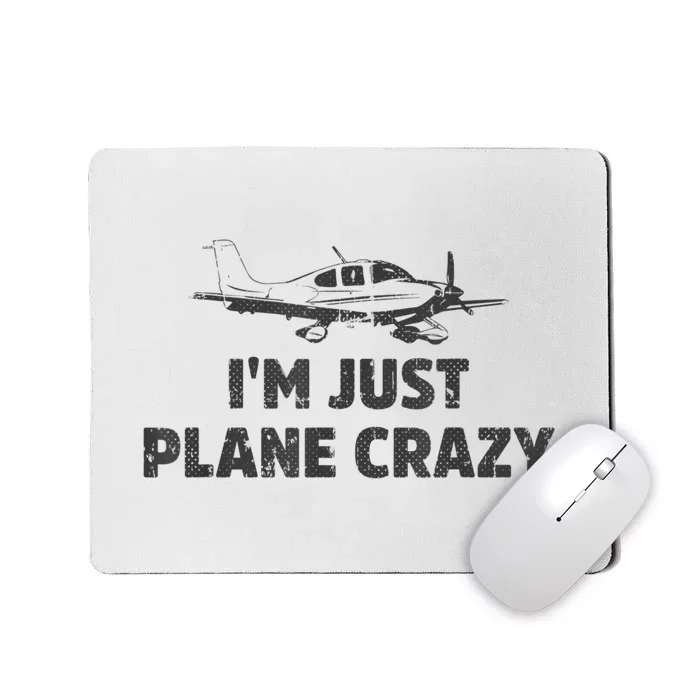 I'm Just Plane Crazy. Funny Airplane Pilots Mousepad