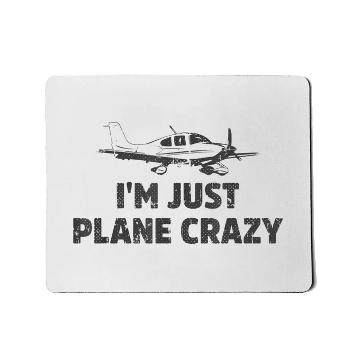 I'm Just Plane Crazy. Funny Airplane Pilots Mousepad