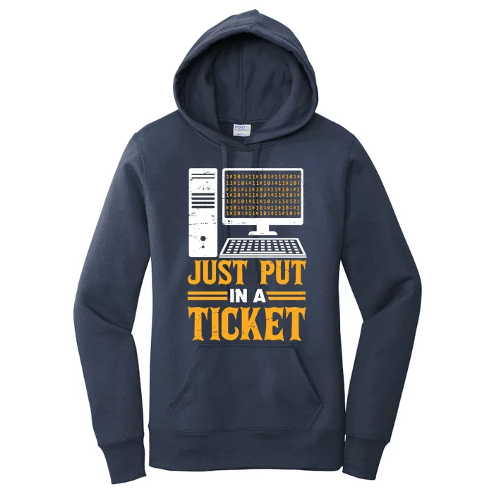 ID Just Put In A Ticket Funny It Tech Support Joke Great Gift Women's Pullover Hoodie