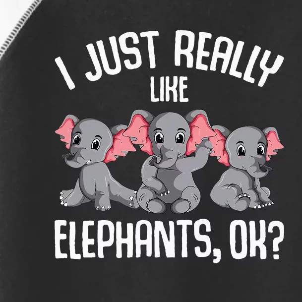 I Just Really Like Elephants Elephant Lover Toddler Fine Jersey T-Shirt